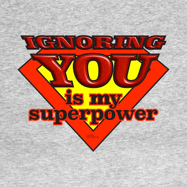 Ignoring You-superpower by NN Tease